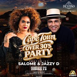 Cape Town Over 30's Party Ft. DJ Jazzy D & Salome