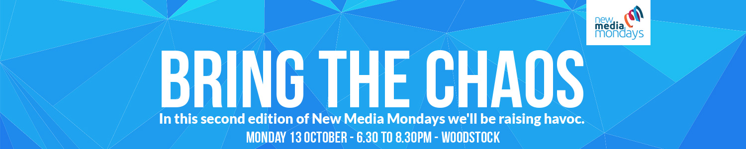 New Media Mondays v2 - Bring The Chaos