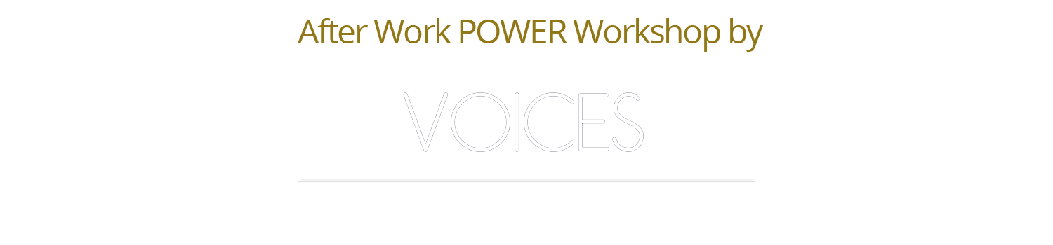 After Work POWER Workshop by VOICES