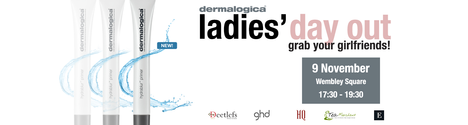 Ladies Day Out with Dermalogica &amp; ghd (Wembley Square)