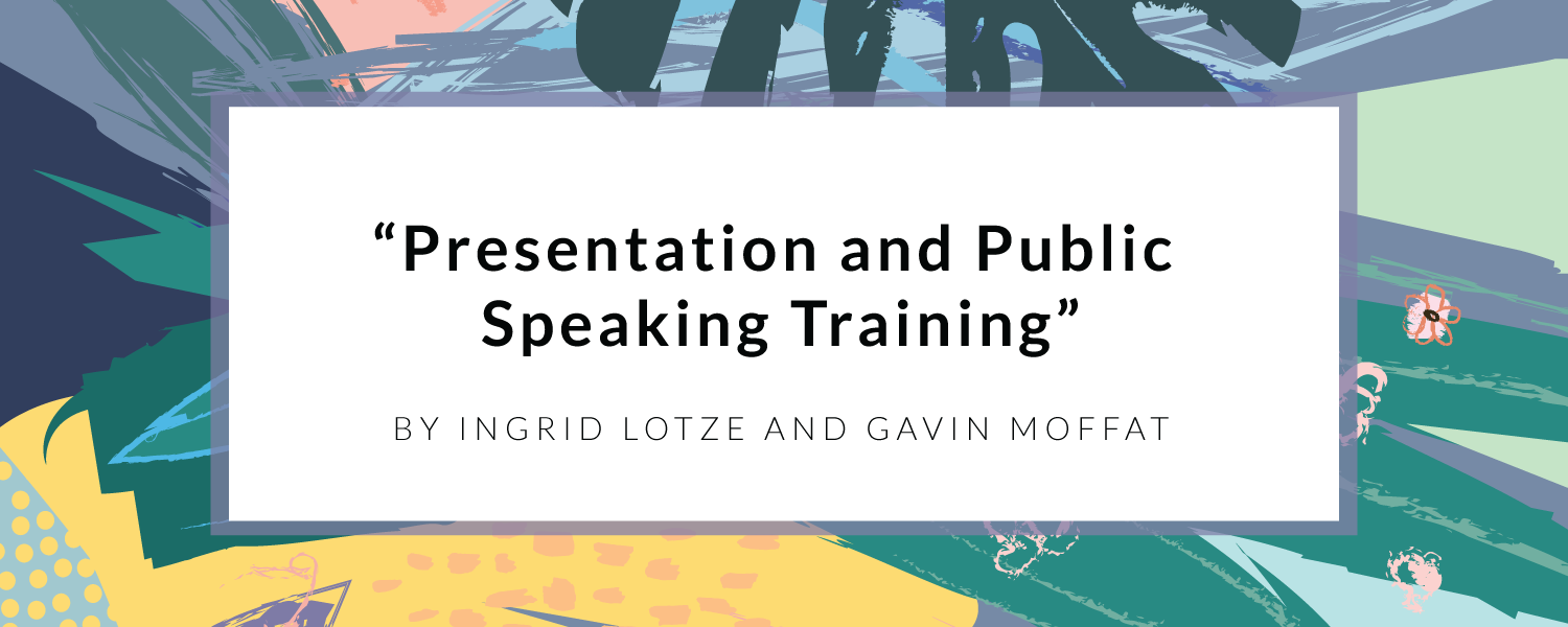 &quot;Presentation and Public Speaking Training&quot; by Ingrid Lotze &amp; Gavin Moffat