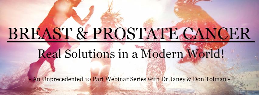 Breast &amp; Prostate Cancer ~ Real Solutions in a Modern World! with Dr Janey &amp; Don Tolman