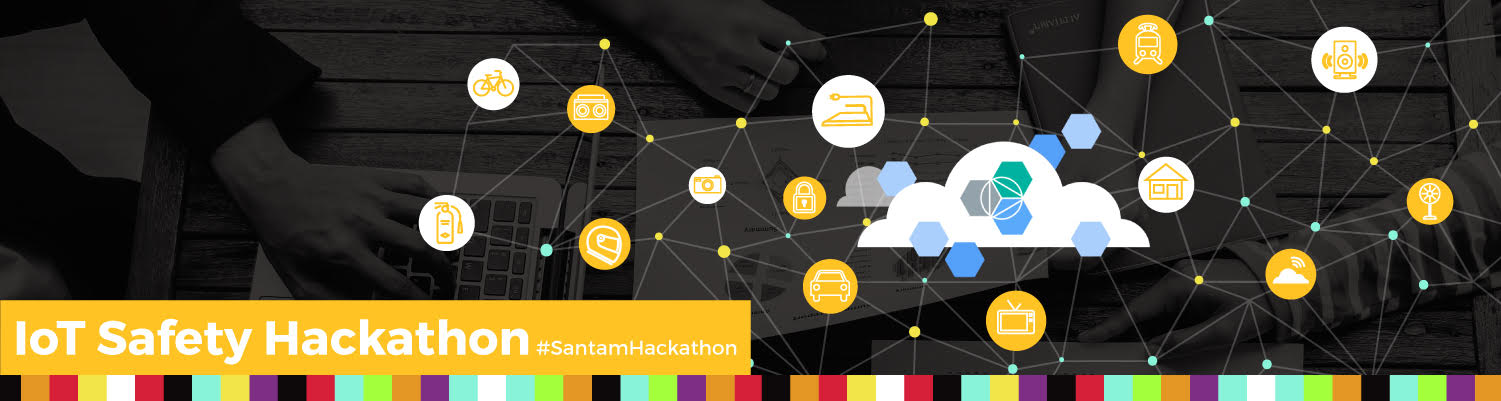 #SantamHackathon: IoT Safety Hackathon