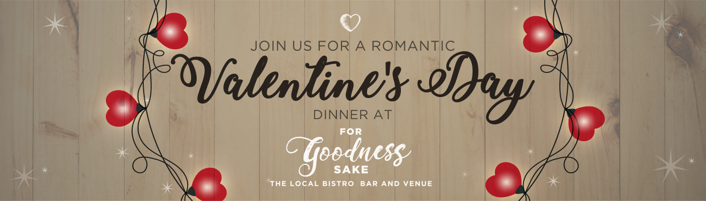 For Goodness Sake Valentines Day Dinner