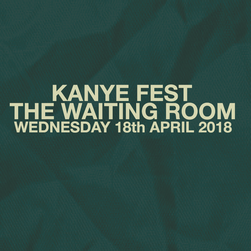Book tickets for KanyeFest Cape Town The Waiting Room "Let's have a