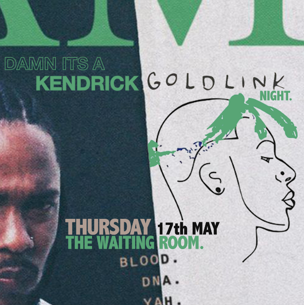 Damn its a Kendrick &amp; Goldlink Night - The Waiting Room