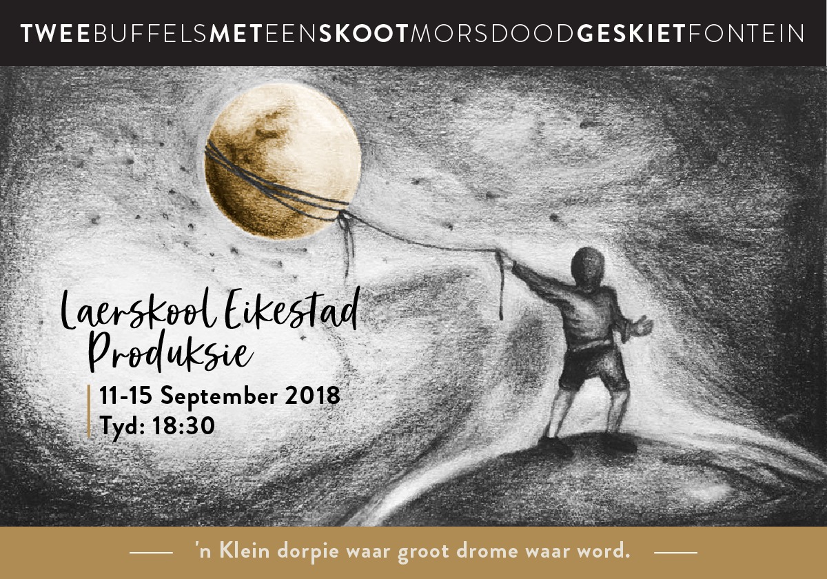 Laerskool Eikestad Produksie - Tweebuffelsmeteenskootmorsdoodgeskietfontein