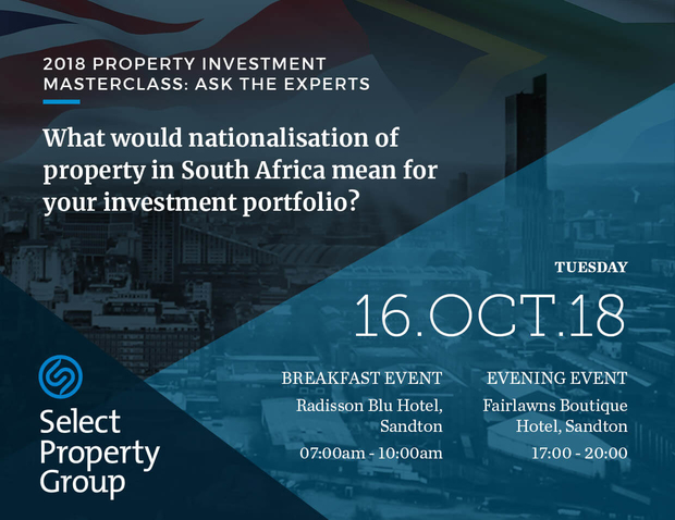2018 Property Investment Masterclass: Land expropriation without compensation. What does it mean for you and your property portfolio? 