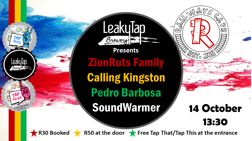 Leaky Tap Brewery presents : ZionRuts Family : Calling Kingston : Pedro Barbosa : Soundwarmer