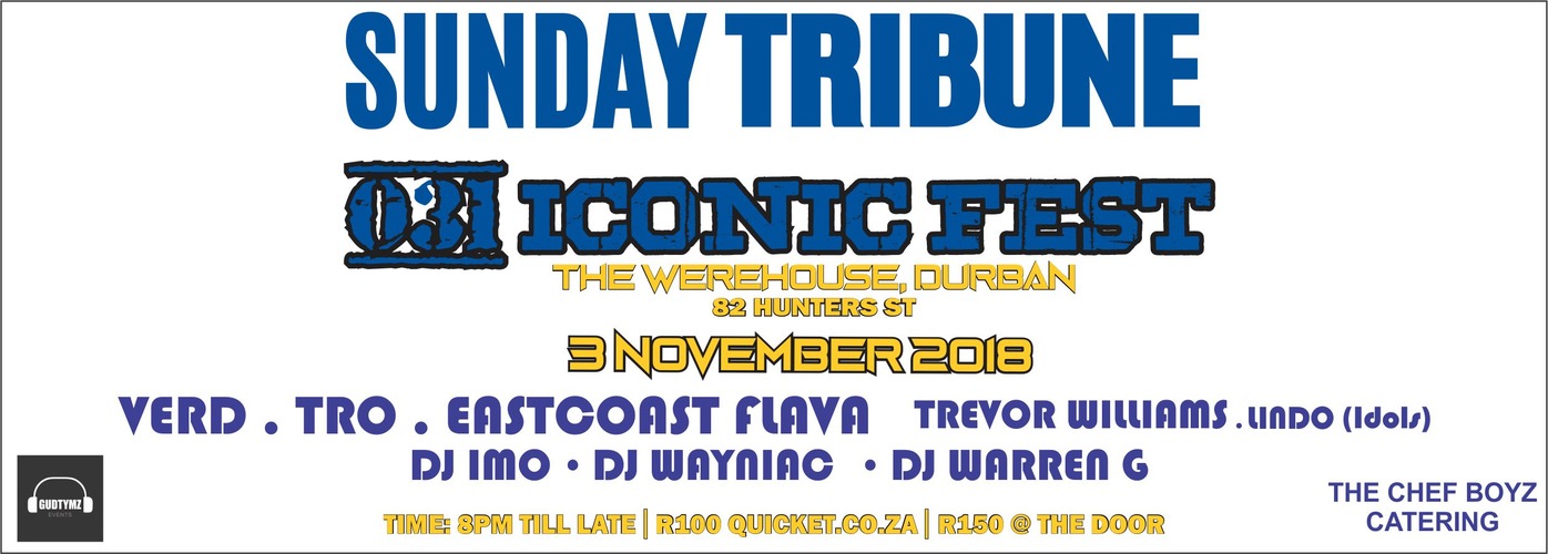 Sunday Tribune 031 Iconic Fest 2018 @ The Werehouse Durban -  VERD, TRO, East Coast Flava, Trevor Williams, Lindo (idols), Dj Warren G, Dj Wayniac  Dj IMO