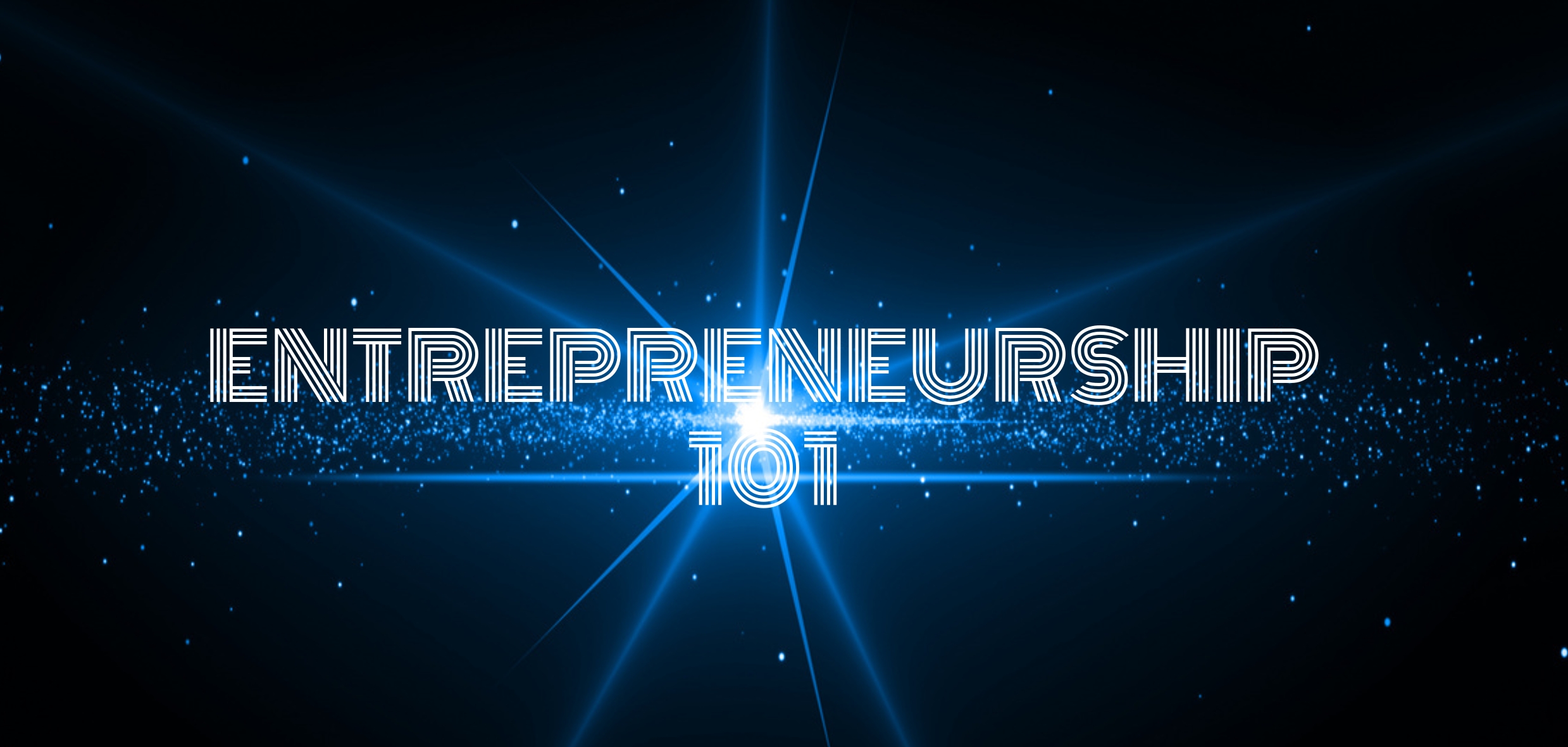 Entrepreneurship 101 