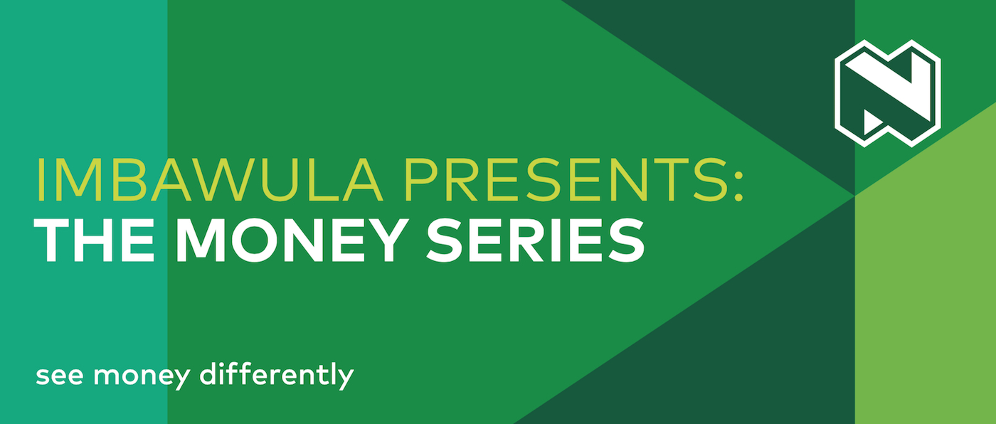 Imbawula: The Money Series Part II