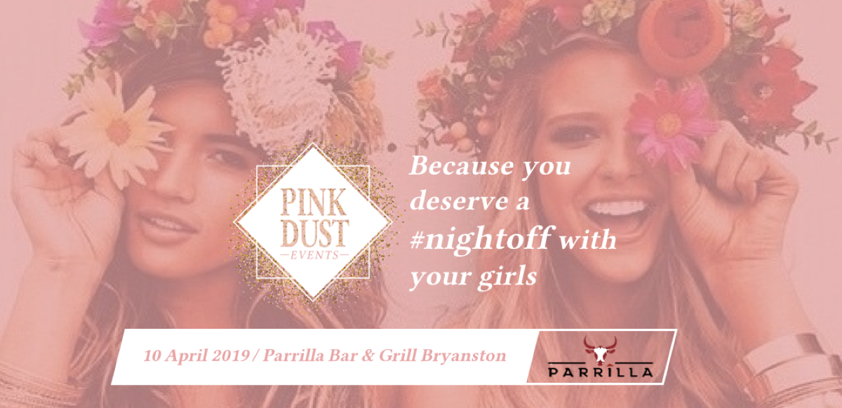 Pink Dust Events: Ladies’ Night Off April