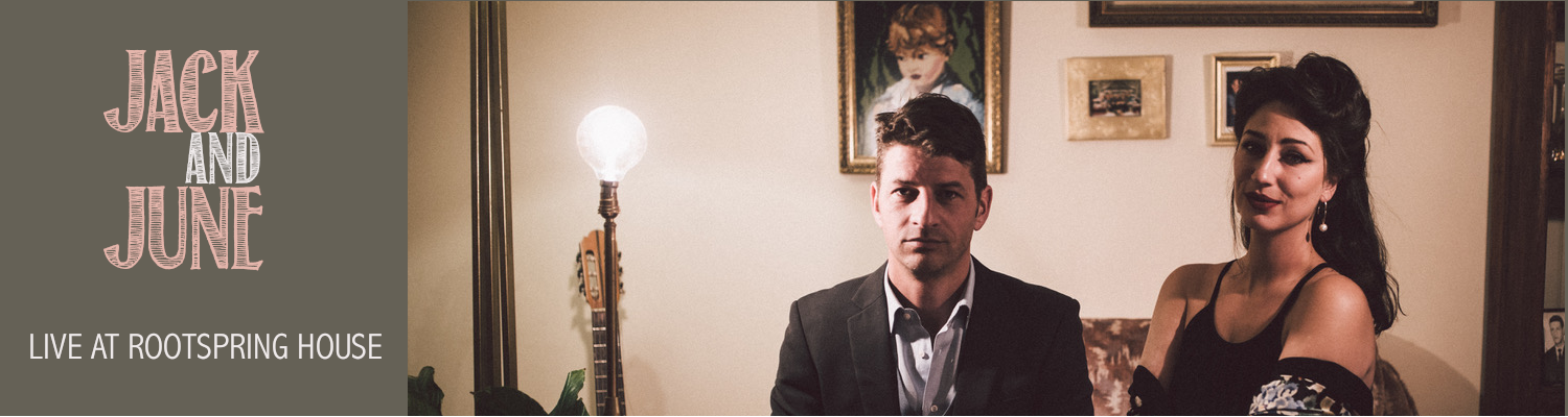 Jack & June Live at Rootspring House 