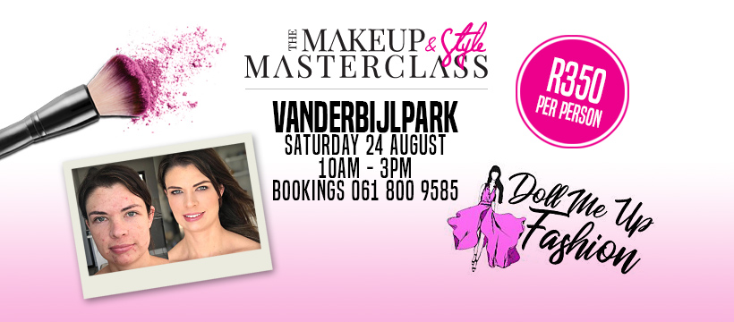 The Makeup & Style Masterclass Vanderbijlpark X Doll Me Up