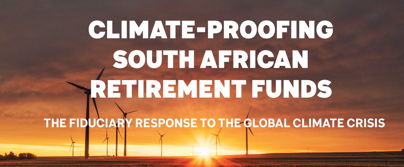 Climate-proofing South African retirement funds: The fiduciary response to the global climate crisis (Johannesburg)