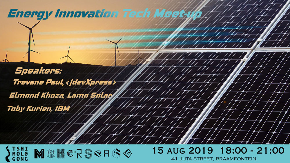 Tshimologong Makerspace Tech Meet-up (Energy Innovations)