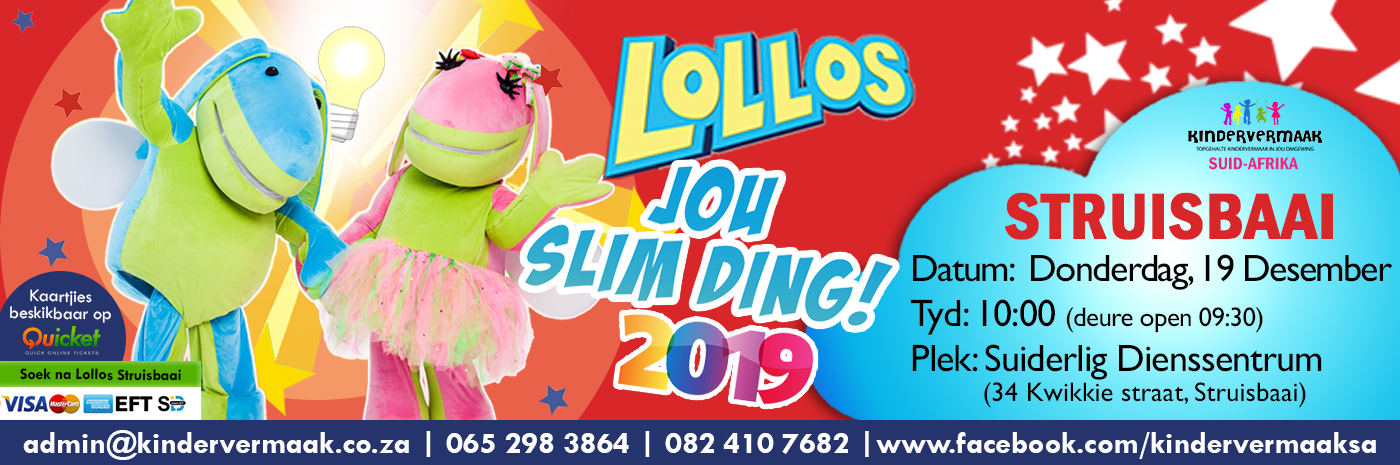 Struisbaai: Lollos, Jou Slim Ding! 