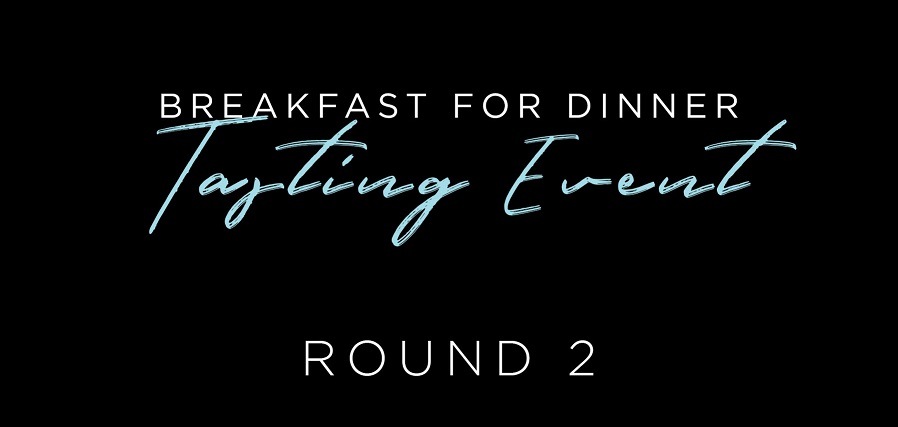 Breakfast for Dinner Tasting Event