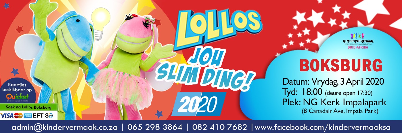 Boksburg: Lollos, Jou Slim Ding!