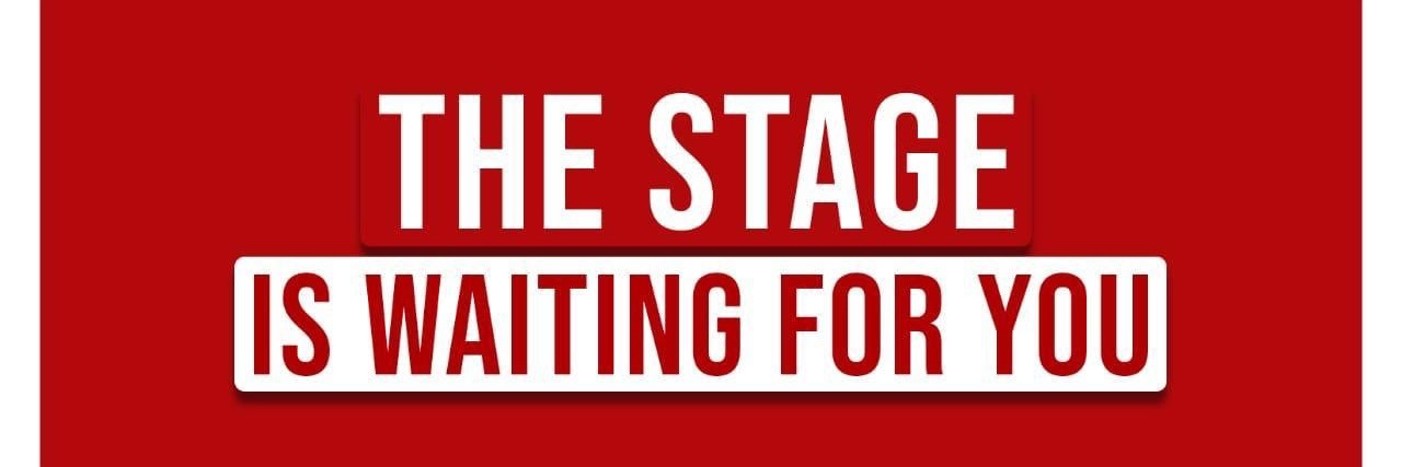 The Stage Is Waiting For You 