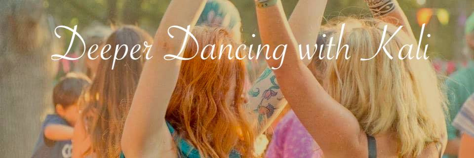 Deeper BlissDancing with Kali on Tuesdays