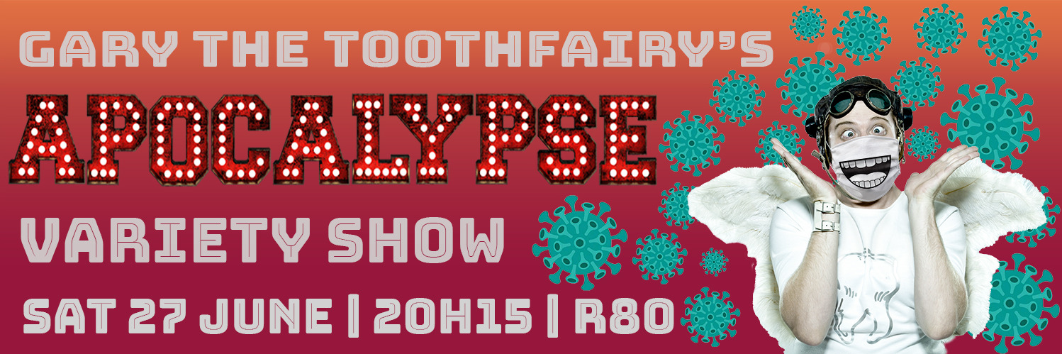 Gary the Toothfairy's Apocalypse Variety Show