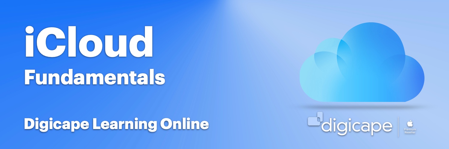  iCloud Fundamentals - Digicape Learning Online