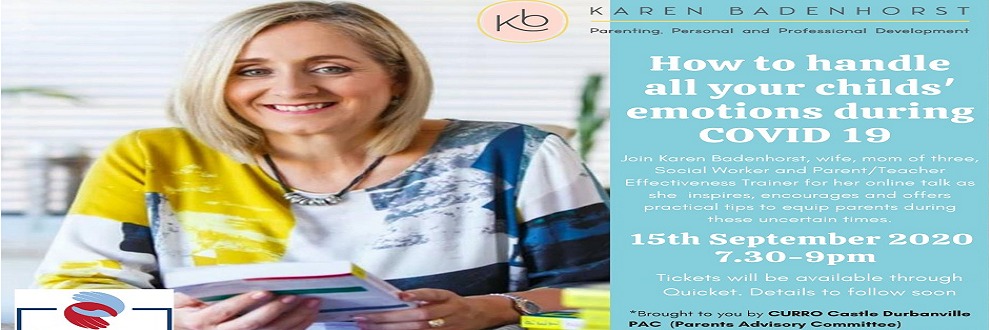 Curro Castle Durbanville PAC team presents Karen Badenhorst: How to handle all your child's emotions during COVID-19