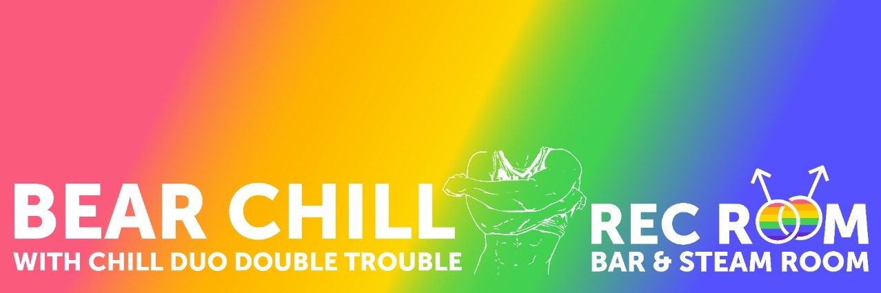 Bear Chill @ The Rec Room