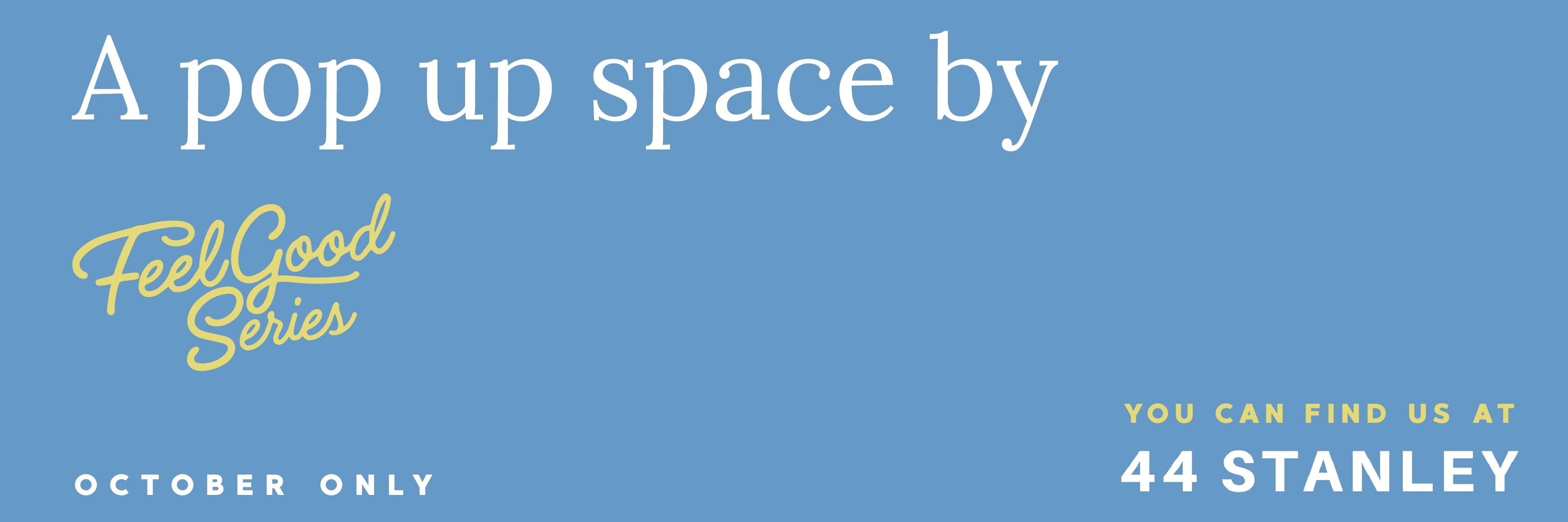 A Pop Up Space by Feel Good Series