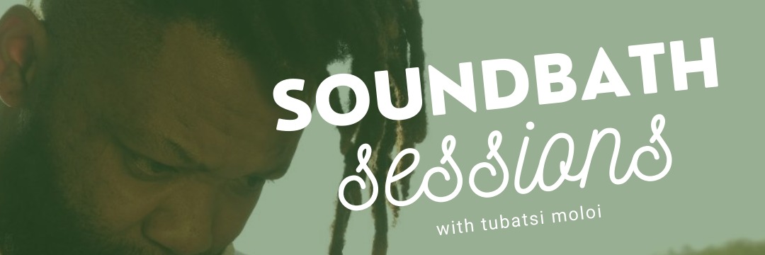 Soundbath Sessions | Kalashnikov Gallery | Braamfontein