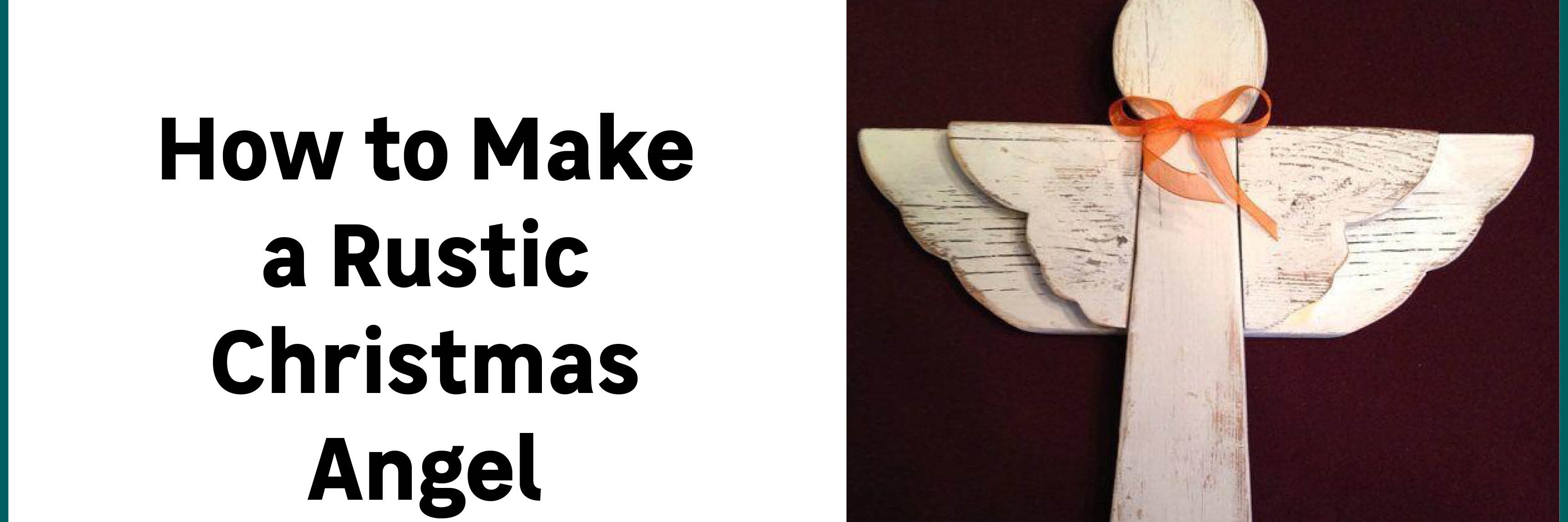 How to make a rustic Christmas Angel