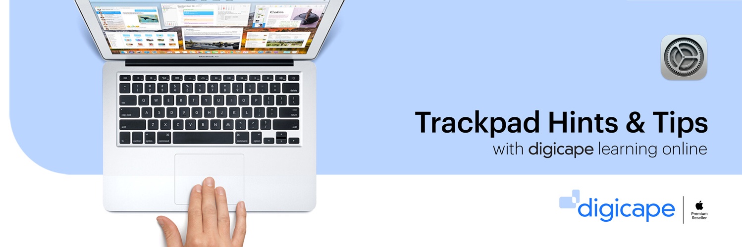 Trackpad Hints & Tips - Digicape Learning Online