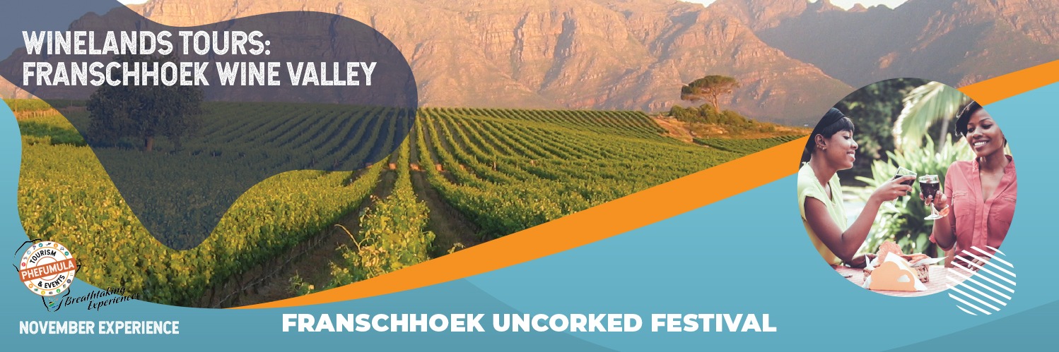WINELANDS TOURS: Franschhoek Wine Valley - Uncorked Festival