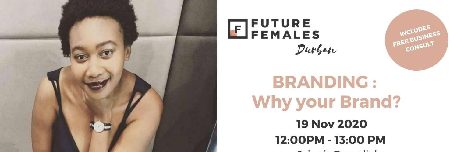 Your brand matters! Join Future Females Durban & get a free consult worth R1500 !