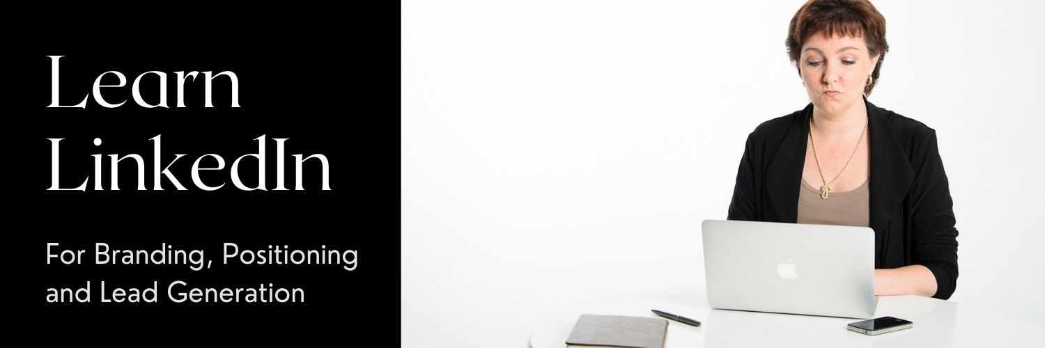LinkedIn For Branding, Positioning and Lead Generation