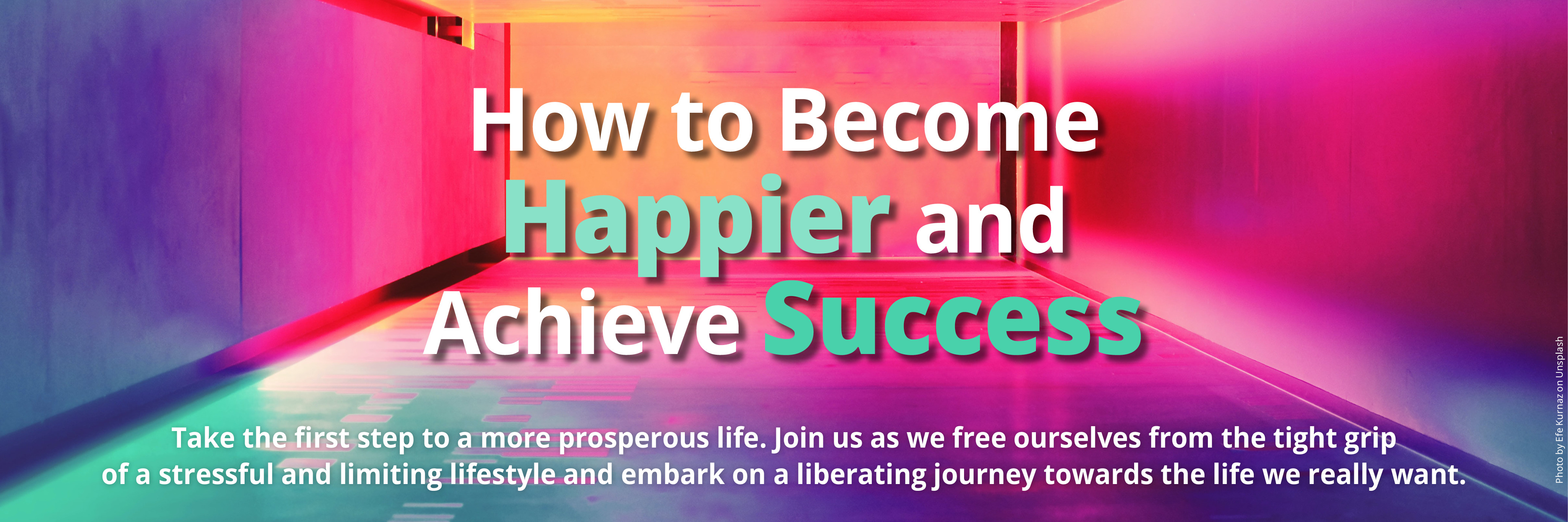 How to Become Happier and Achieve Success