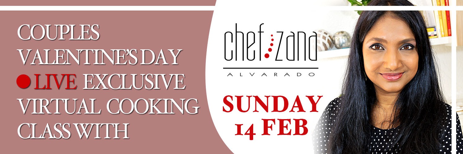 COUPLES VALENTINE’S DAY LIVE EXCLUSIVE VIRTUAL COOKING CLASS WITH CHEF ZANA