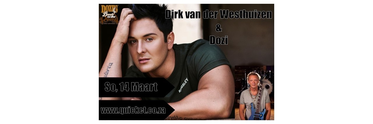 Dirk van der Westhuizen & Dozi : 14 Maart : Dozi's Back to the Roots, Hartbeespoort