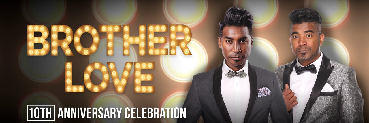 BROTHER LOVE ! - 10TH ANNIVERSARY CELEBRATION