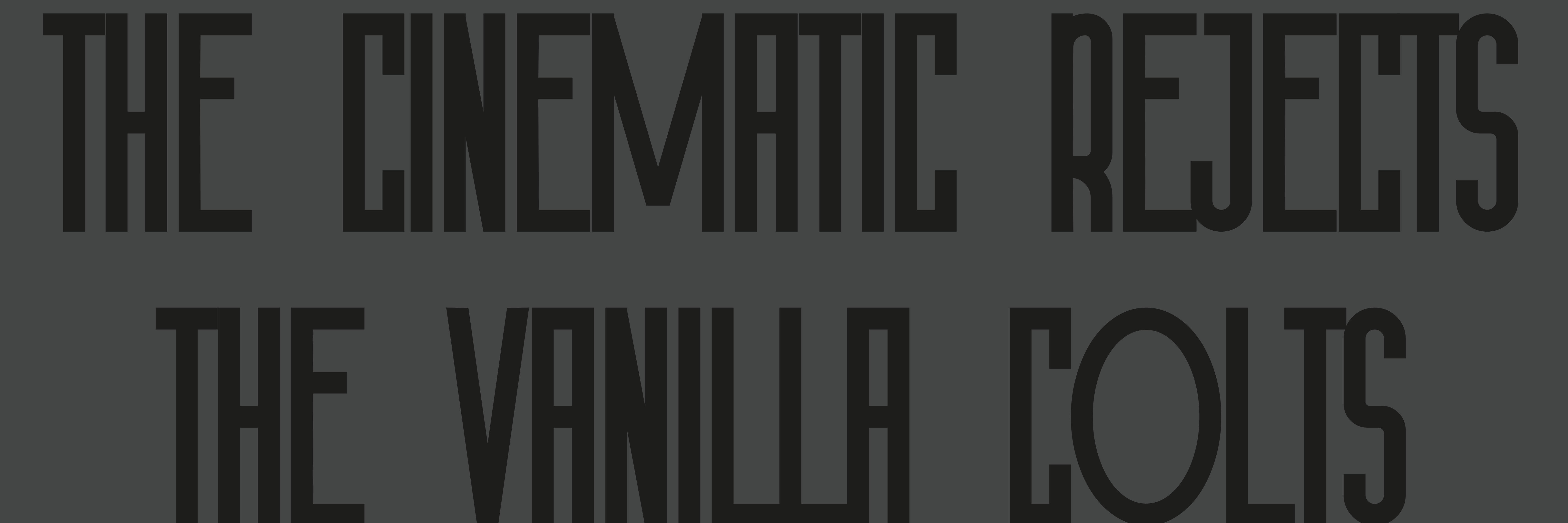 The Cinematic Rejects & The Vanilla Colts 