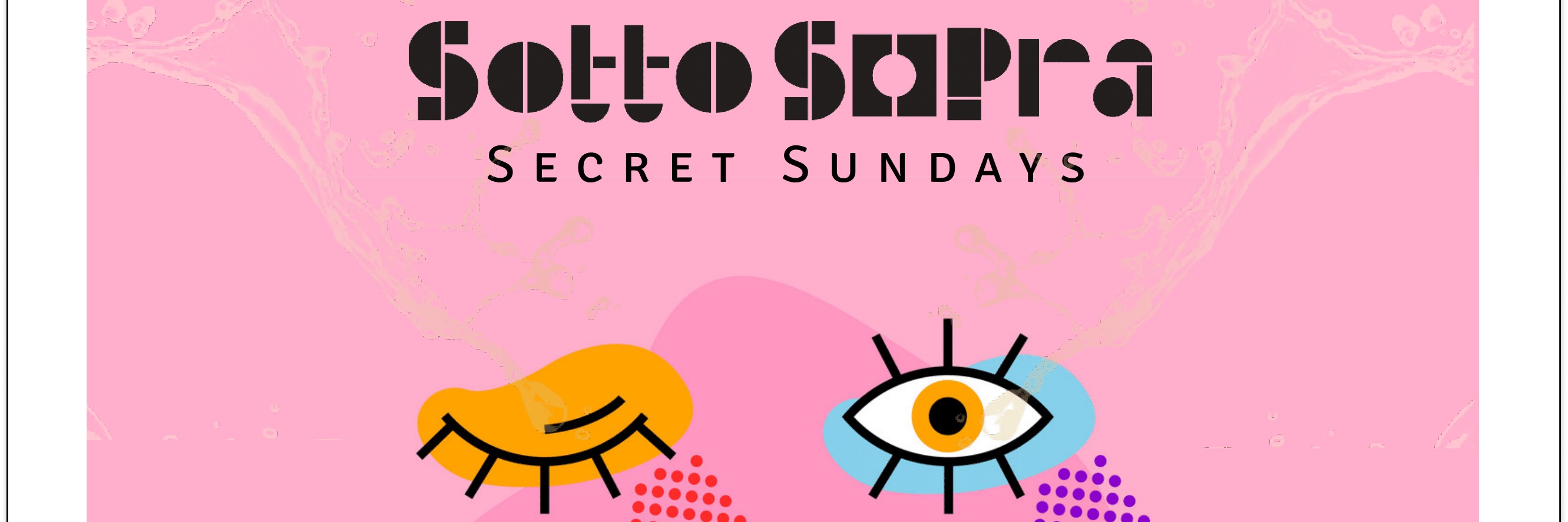 Sotto Sopra Secret Sunday's
