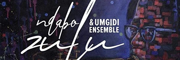 The Dig Presents : WE R LIVE : Ndabo Zulu and Umgidi Ensemble 
