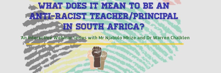 What Does it Mean to be an Anti-Racist Teacher/Principal in South Africa?