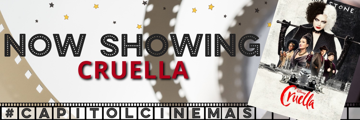Capitol Cinemas - CRUELLA - 7-9 PG D V