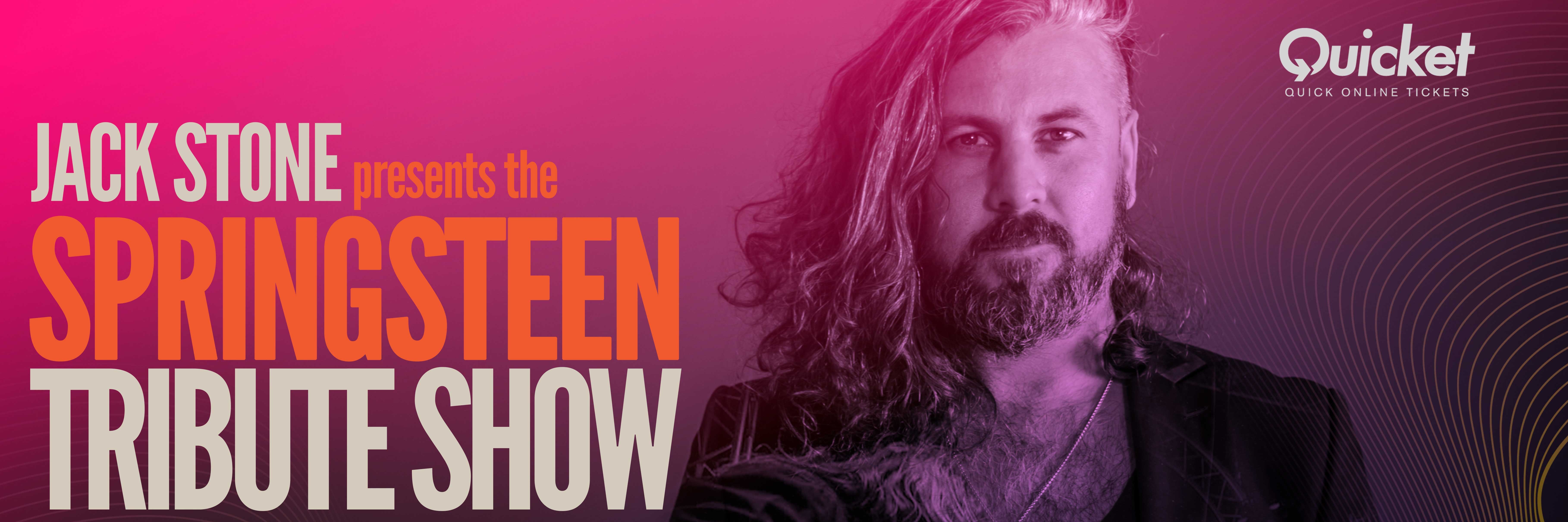 The Bruce Springsteen Tribute Concert With Jack Stone.