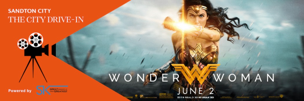 Wonder Woman - The Sandton City Drive In powered by Ster-Kinekor