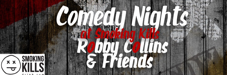 Comedy Live! Rebel Soul with Robby Collins Live at Smoking Kills Bar