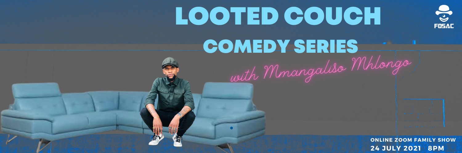 Looted Couch Comedy Series with Mmangaliso Mhlongo